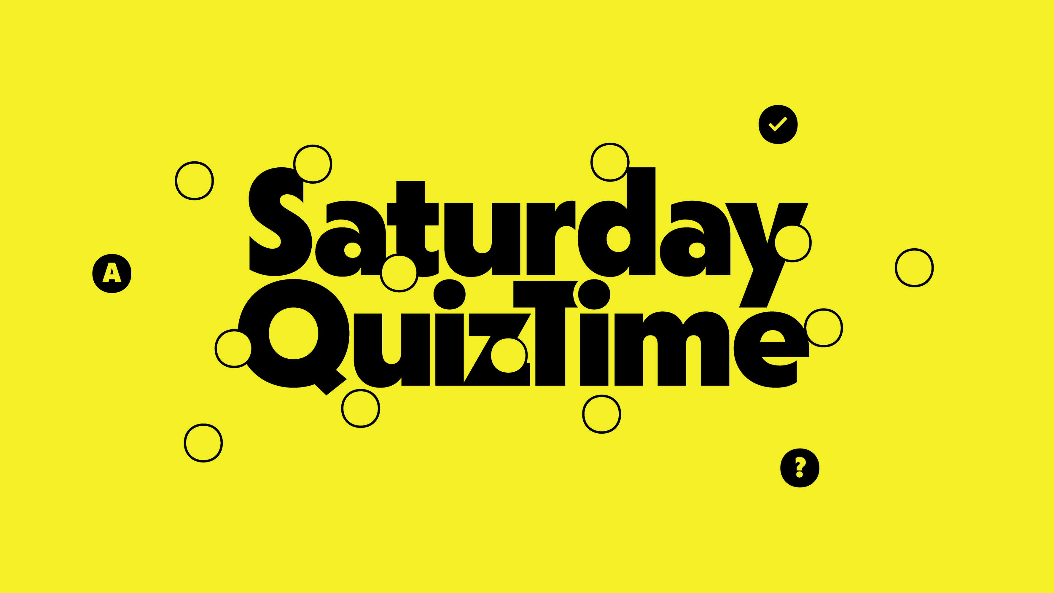 Saturday Quiz Time